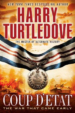 [The War That Came Early 04] • Coup d'Etat